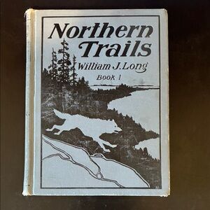 Northern Trails Book 1 by William J. Long